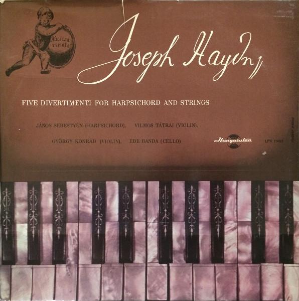 

LP Record JOSEPH HAYDN JNOS SEBESTYN VI Five Divertimenti For Harpsichord A SLPX11468 Hungaroton Hungary Classical Used