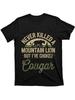 Never Killed a Mountain Lion Funny Wildlife Quote T-Shirt- Bold "I've Never Kil