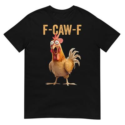 F-Caw-F Lustiger Hühnerhumor Zitat Hahn Meme T-Shirt