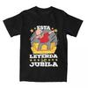 Fashion Spanish Retirement Jubilado Esta Leyenda Jubila T-Shirt Men Women Cotton Short Sleeve T Shirt Round Neck Summer Clothes