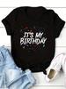 2025 Nova Camiseta Estampada com Carta "É Meu Aniversário" Feminina Gola Redonda Top Camiseta de Celebração de Aniversário Verão Camisetas