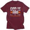 God Is Good All The Time T Shirts Pure Cotton Tees Shirt Summer Round Neck Tshirts ShortSleeve Clothes Men Women Birthday Gift