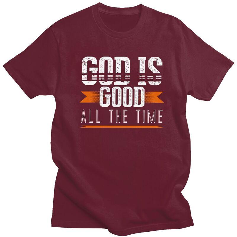 God Is Good All The Time T Shirts Pure Cotton Tees Shirt Summer Round Neck Tshirts ShortSleeve Clothes Men Women Birthday Gift