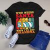 Who Need Santa When I've Got Grandma Christmas Xmas Gift Men's and Women's T-shirts