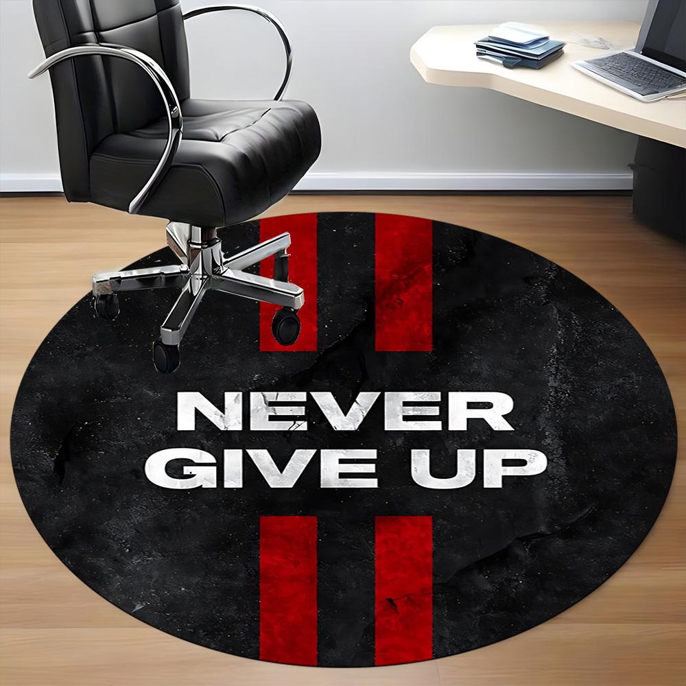 1pc Never Give Up Chair Carpet for Office, Round Non-Slip Durable Large Size Office Carpet, Suitable for Office, Beautiful Decoration