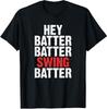 Hey Batter Batter Swing Batter Funny Baseball Unisex T-Shirt