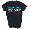 Stroke Survivor I Had Stroke What's Your Excuse Shirt Gift Unisex T-Shirt