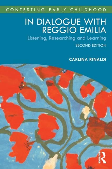 The In Dialogue with Reggio Emilia : Listening, Researching and Learning Book