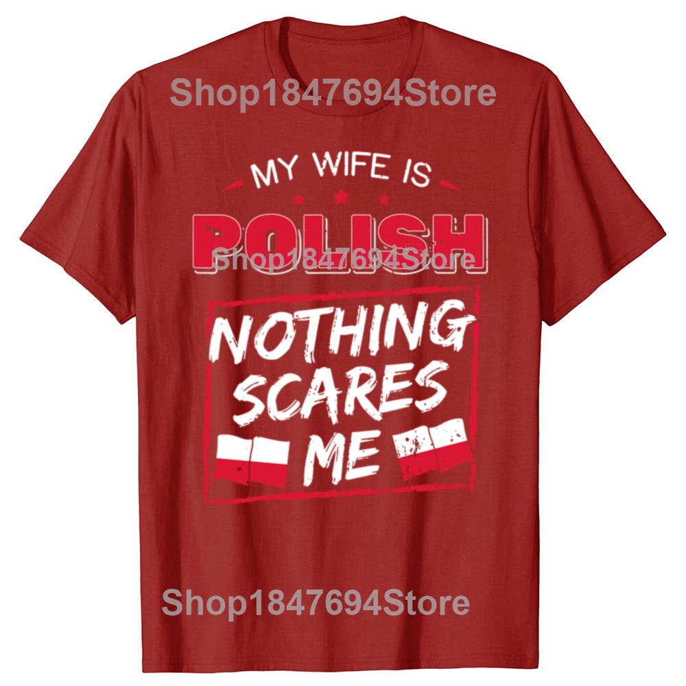 My Wife Is Polish T Shirts Summer Style Graphic Cotton Streetwear Short Sleeve Republic of Poland Flag Gifts Tshirt Men