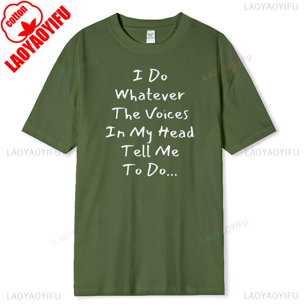 I Do Whatever The Voices in My Head Tell Me To Do TShirt Funny Sarcastic Humor Graphic Tee for Unisex Women Unisex Breathable Tops