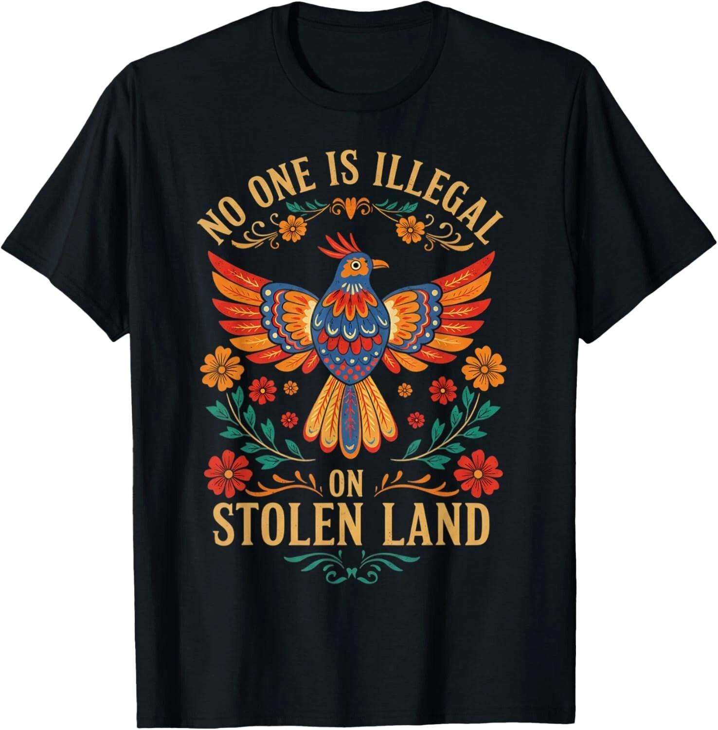 No One Is Illegal On Stolen Land Native Americans Immigrant T-Shirt 4XL