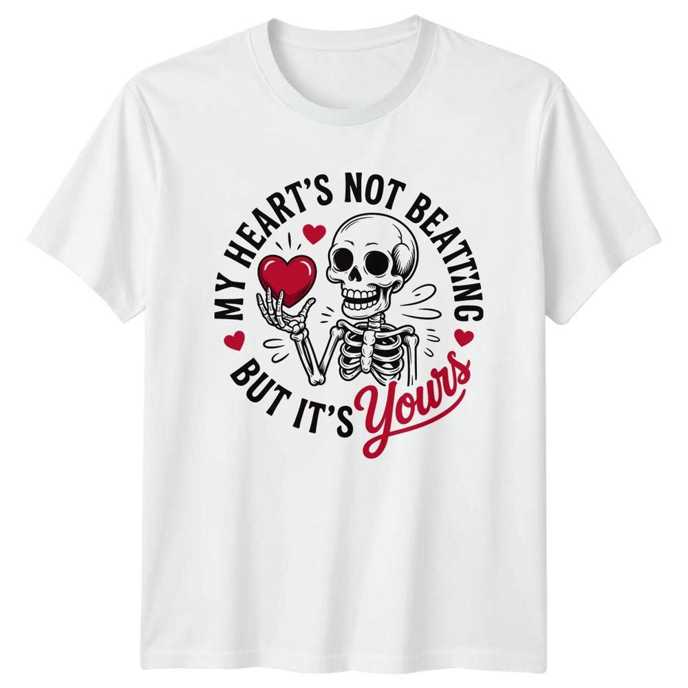 My Heart S Not Beating But TShirt Skeleton Love Valentines Day S