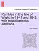 The Rambles In the Isle of Wight, In 1841 and 1842, with Miscellaneous Additions. Book