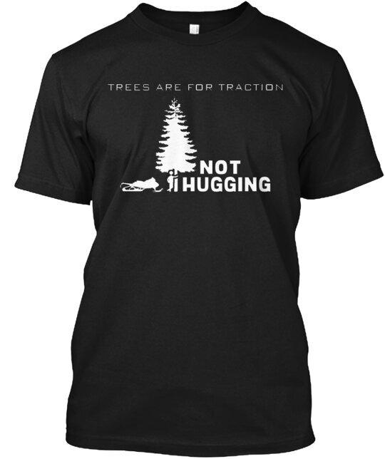 

Trees Are For Traction Snowmobile Tee TShirt Made in the USA Size S to 5XL Unisex T-Shirt L
