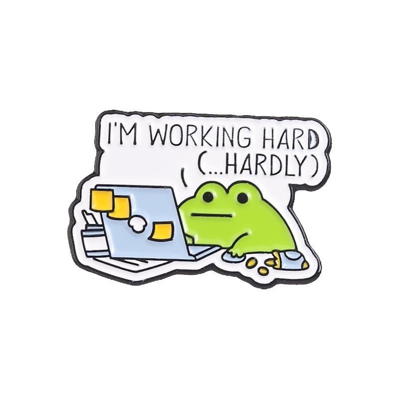 Cartoon Frog Enamel Pin Funny Quote Im Working Hard Hardly Animal Humor Saying Brooches Lapel Badge Jewelry Gifts for Friends