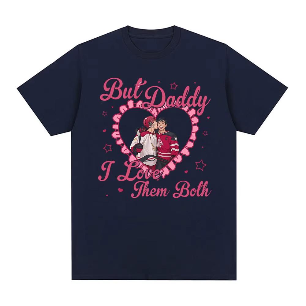 Heated Rivalry But Daddy I Love Them Both Shane Hollander Ilya Rozanov Tshirt Mens Fashion Oversized T Shirts Cotton Tshirts