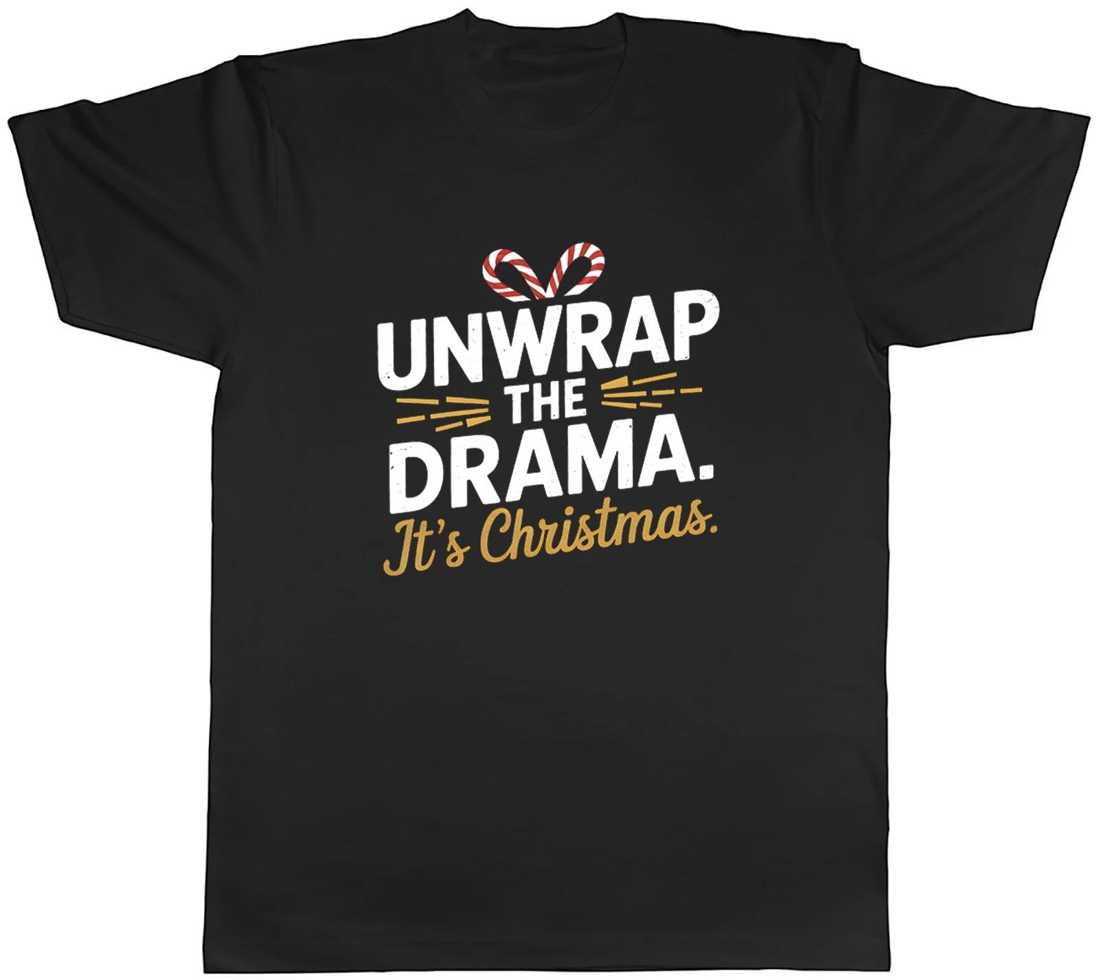 Unwrap the Drama. It s Christmas Funny Xmas Mens T-Shirt Tee Gift Top XS