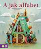 A Is for Alphabet. Poems and Antics About Letters.