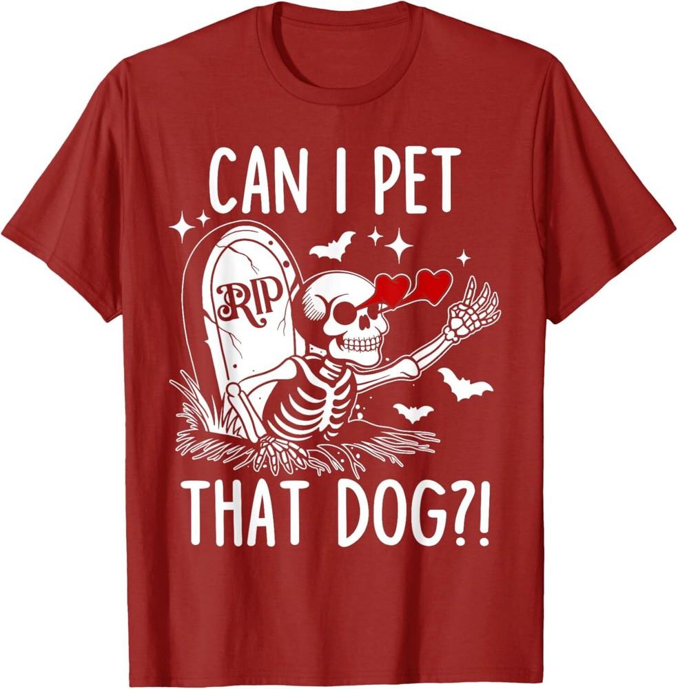 SALE Can I Pet That Dog Skeleton Funny Dog Lover Unisex T-Shirt Unisex T-Shirt S