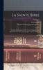 Βιβλίο La Sainte Bible : Traduite En Francais Sur Les Textes Originaux, Avec Introductions Et Notes, Et La Vulgate Latine En Regard; Volume T.1