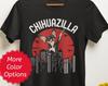 Funny Chihuahua Shirt, ChihuaZilla Tshirt, Chihuahua Lover Gifts, Chihuahua Meme Tee Shirt, Unique Presents for Chihuahua Owner Enthusiast