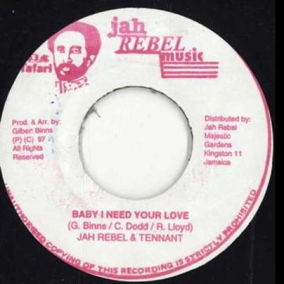 7-tums skiva JAH REBEL, TENNANT - Baby I Need Your Love / Love Rock V Jah Rebel Music 1997 Jamaica Reggae, Ska & Dub