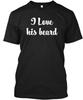 I Love His Beard S - TTshirt Made In the USA Size To 5XL