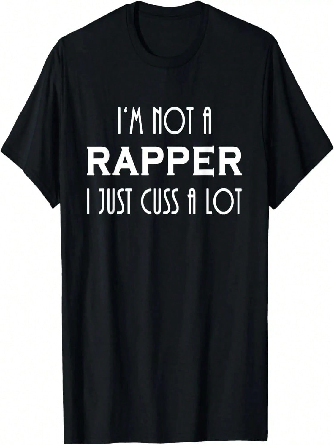 I m Not A Rapper I Just Cuss A Lot T Shirt S разноцветный