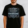 Personlig T-shirt – Om du inte lyckas första gången, försök göra som Dittnamn sa åt dig att göra, Anpassningsbar Namn Rolig Citat T-shirt