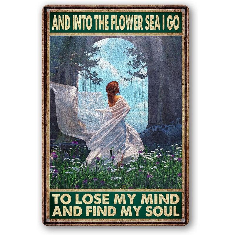 Vintage Metal Tin Signs Garden Signs And Into The Garden I Go To Lose My Mind And Find My Soul Sign Retro Wall Decor Hippie Room