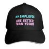 My Employees Are Better Than Yours Baseball Cap Hard Hat Luxury Women Cap Designer Cap Trucker Unisex Womens