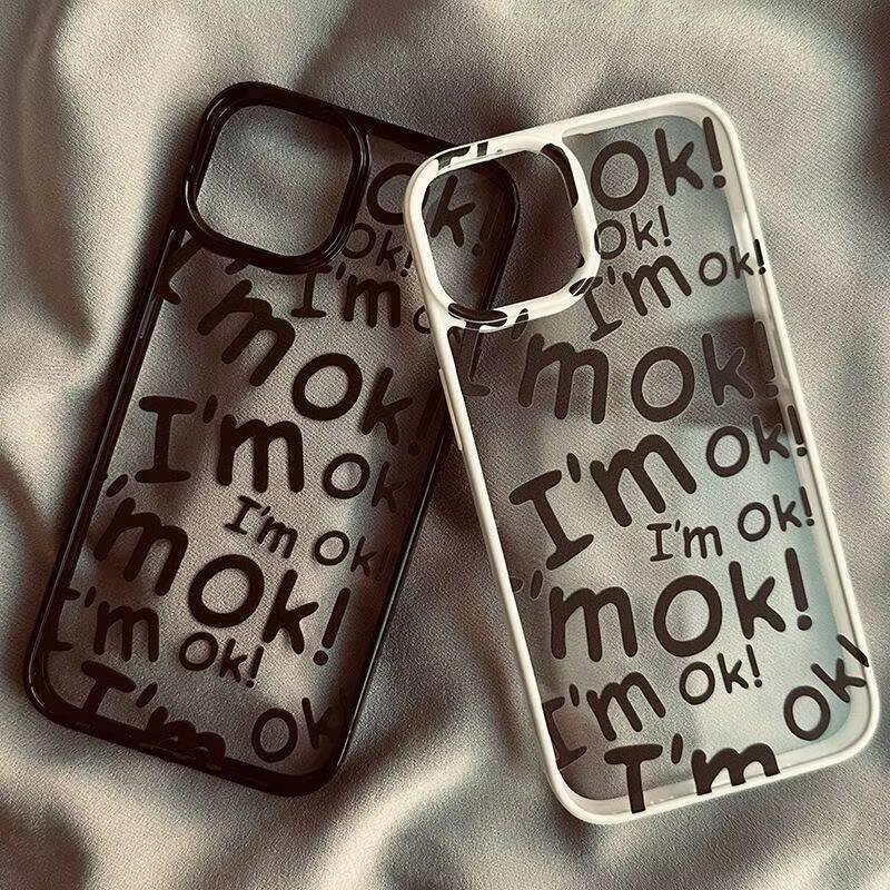 I’m Ok Letter Phone Case for IPhone 16 15 14 13 12 Mini 11 14 Pro X XR XS Max 7 8 Plus SE2022 Fahion Hard Shockproof Back Cover