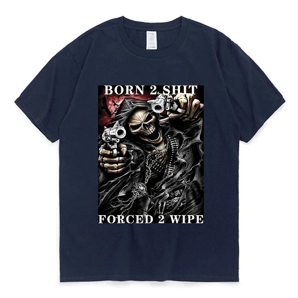 Anime The Born To Shit Forced To Wipe Men Women Cotton T-Shirt Printed T Shirt Short Sleeve Tshirt Streetwear Trend Tee Tops