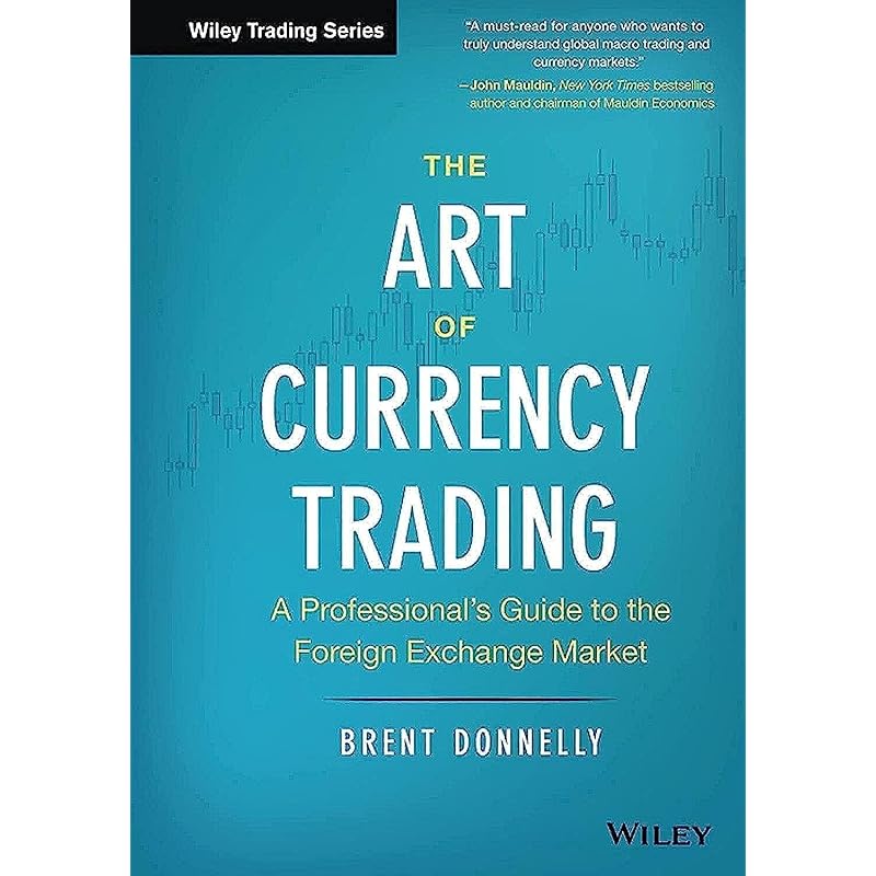 The Art of Currency Trading: A Professional's Guide to the Foreign Exchange Market (Wiley Trading)