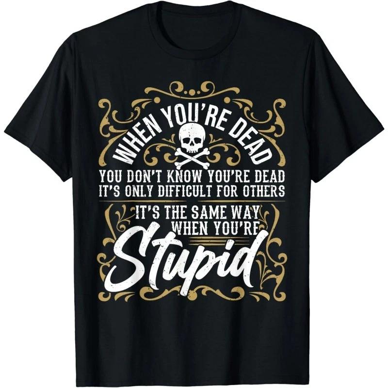 Sarcastic Saying Humor Funny Sarcasm Sarcastic T-Shirt 100% Cotton Gift T-Shirts S