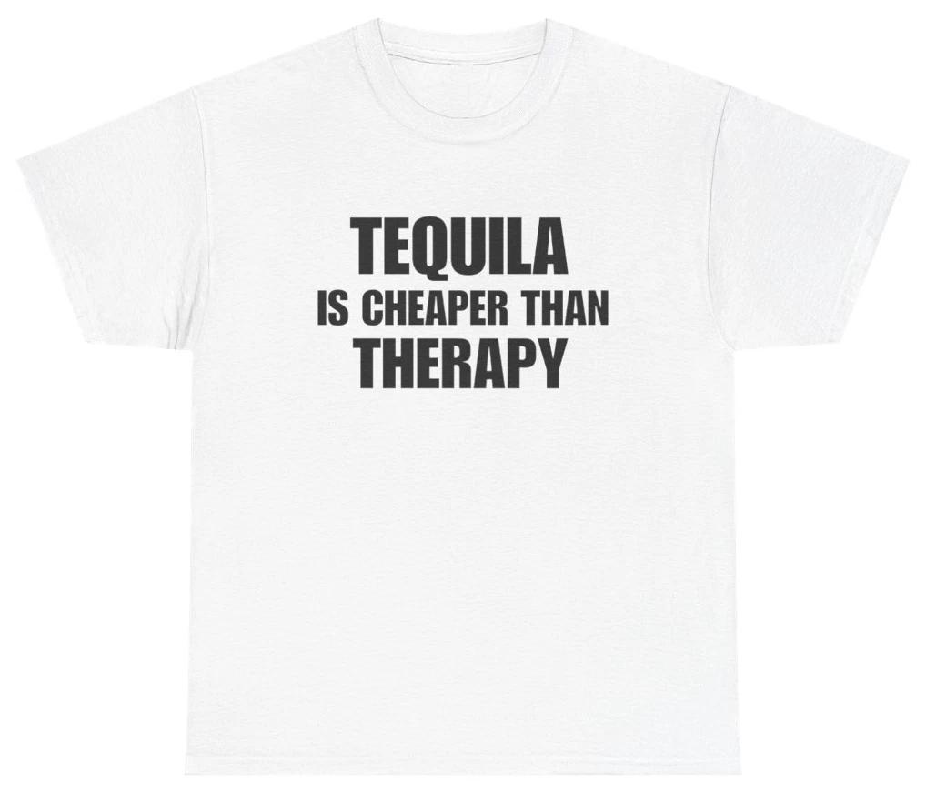 Tequila Is Cheaper Than Therapy Tee | Unethical Threads XXXL