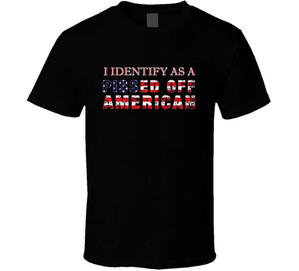 I Identify As A Pissed Off American Usa Republican Democrat T Shirt L