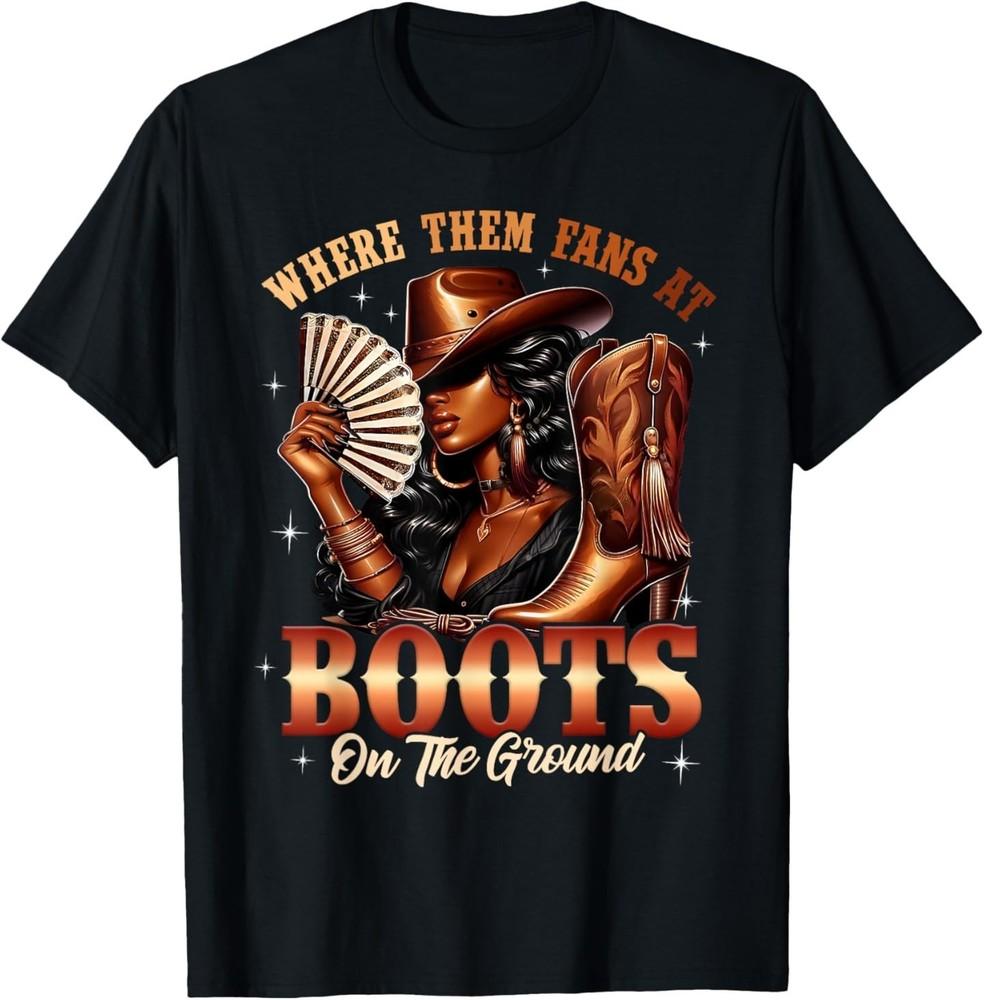Boots On The Ground Cowgirl Black Women Africa Black History T-Shirt Unisex T-Shirt S