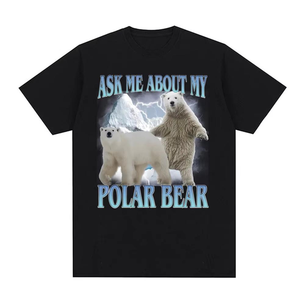 Ask Me about My Polar Bear Funny Polar Bear Tshirt Unisex Women Fashion Classic Tee Shirt Streetwear Summer ONeck Cotton T Shirts