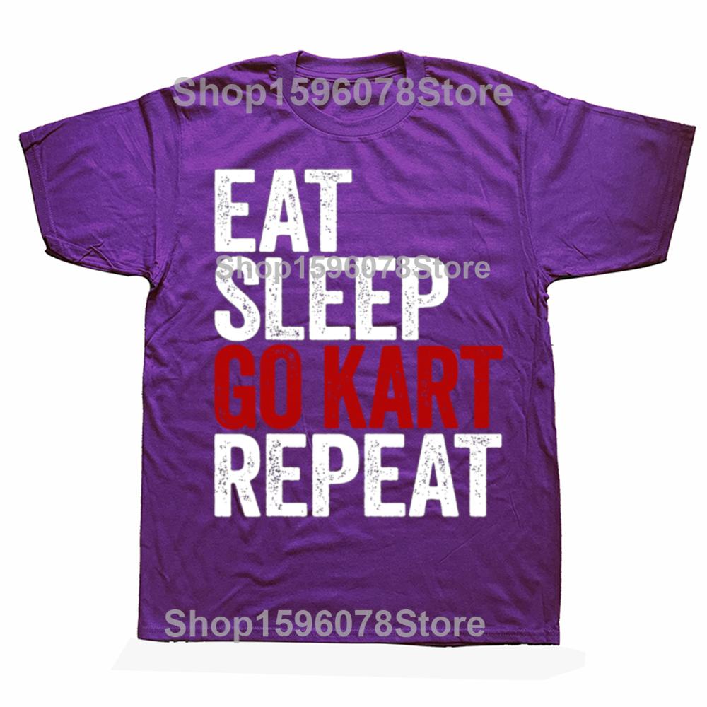 

Funny Eat Sleep Go Kart Repeat Graphic T Shirts Karting Cotton Humor Streetwear Tee Shirt Short Sleeve Unisex Loose Clothing 4XL