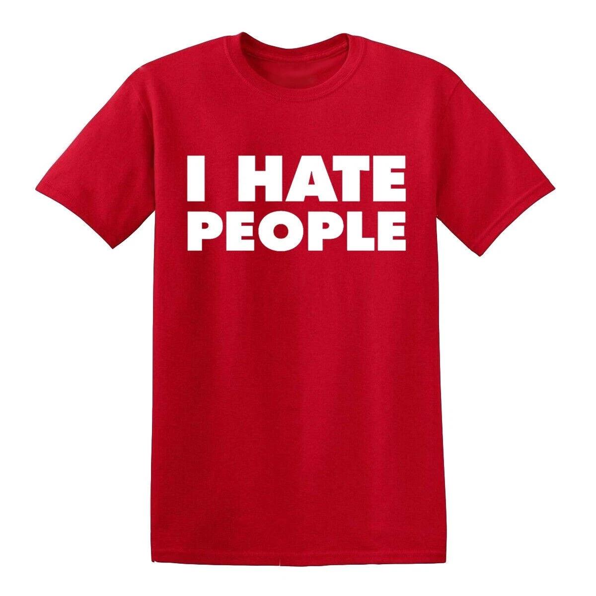 I HATE PEOPLE - FUNNY SLOGAN Mens T-Shirt XL