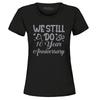 We Still Do 10 Year Anniversary Women's T-Shirt Anniversary Shirts