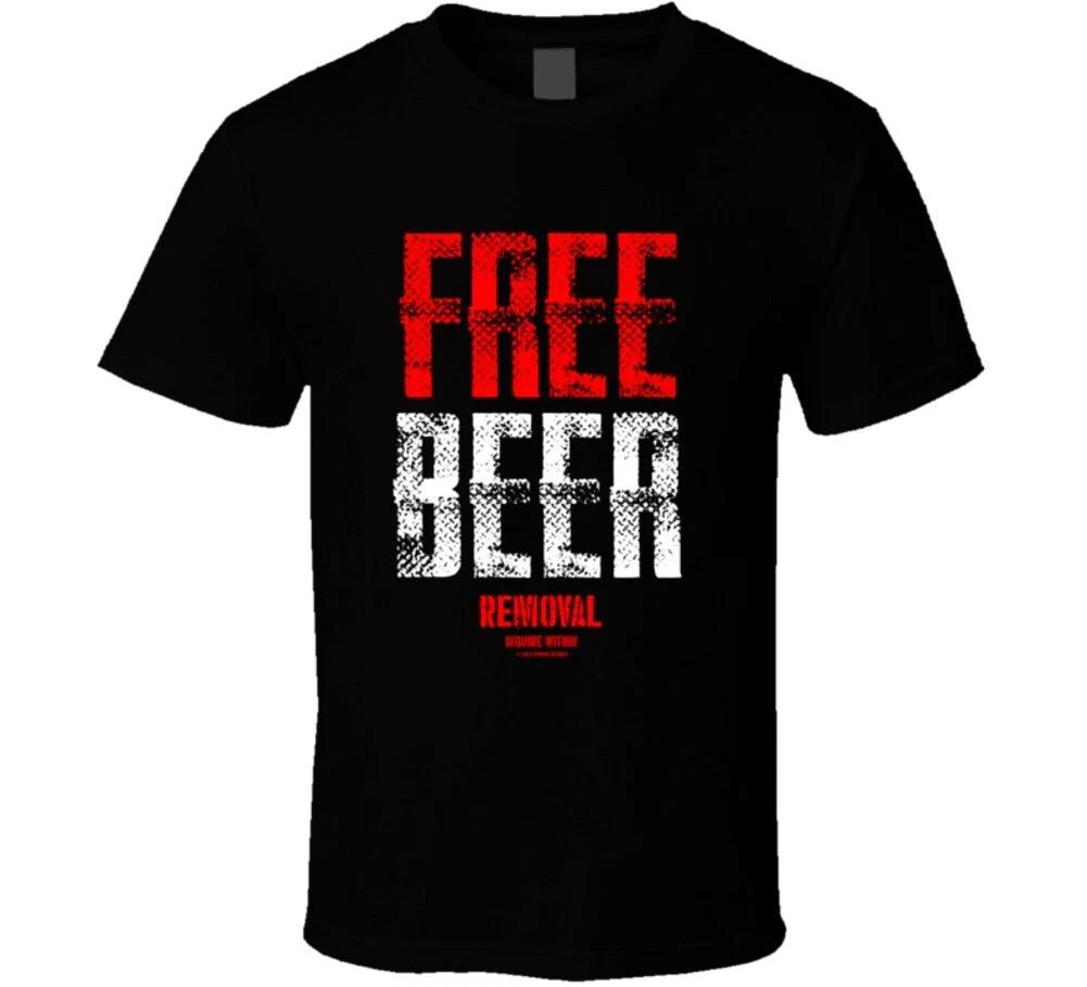 Free Beer Removal Inquire Within Funny Drinking Gift T Shirt 4XL