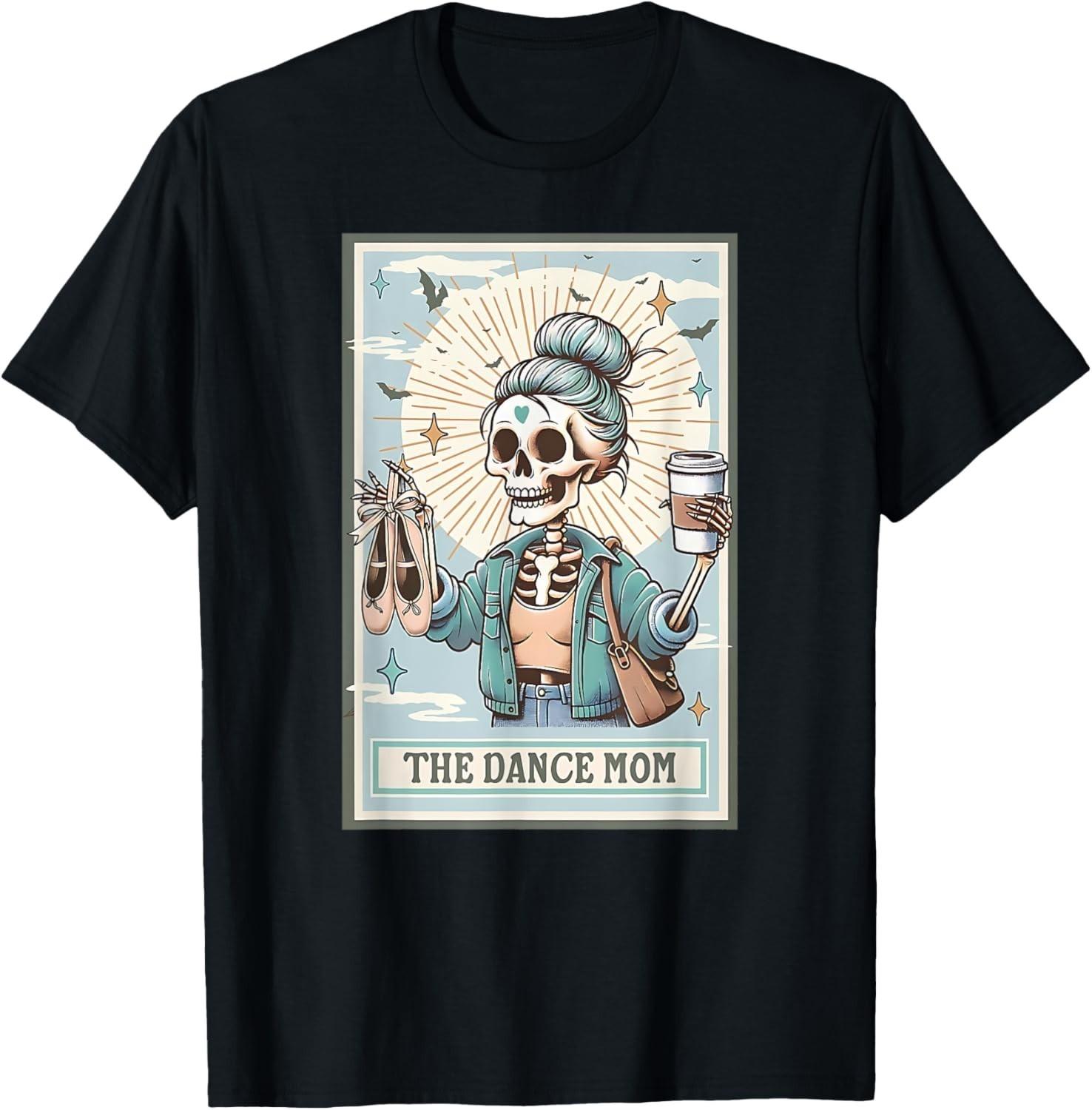 The Dance Mom Skeleton Tarot Card, Dance Mama Mother s Day T-Shirt Mens Womens Tees Top XL