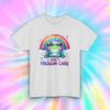 I Don't Froggin Care T-Shirt | Cute Frog Rainbow Graphic | Funny Tee | S-5XL