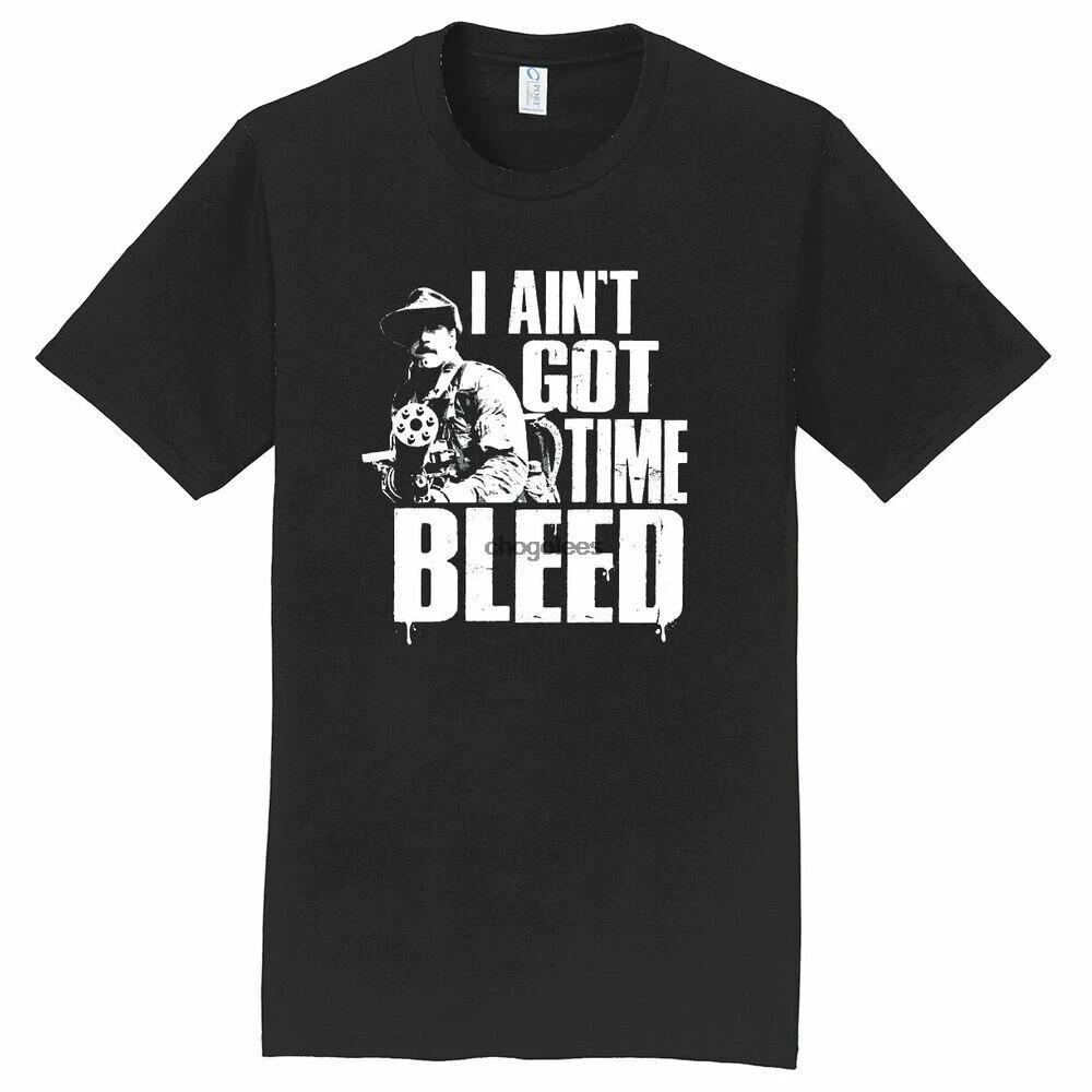 I AINT GOT TIME TO BLEED FUNNY RETRO CLASSIC SCIFI 80S MOVIE PARODY T-SHIRT TEE Unisex T-Shirt XL