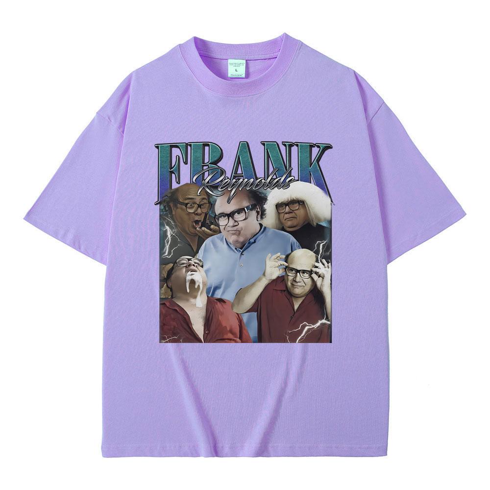 Frank Reynolds Print T-shirts Always Sunny In Philadelphia Tshirt Men Women Funny Joke Humor Meme T Shirts Male Cozy Cotton Tees