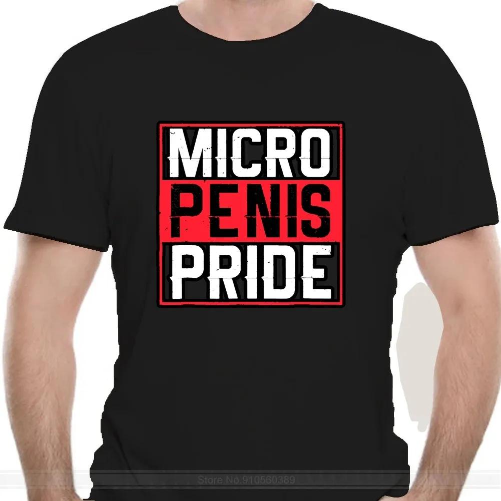 Unisex T Shirt Micro Penis Pride Funny Gag Gift Unisexs Wo Tshirts Unisex Brand Teeshirt Unisex Summer Cotton T Shirt