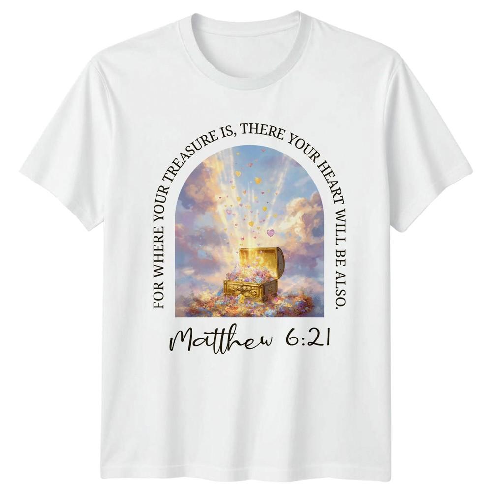 For Where Your Treasure Is TShirt Faith Gift For Him And Her S