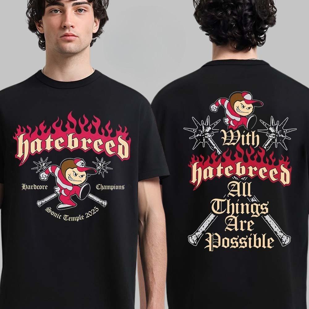 Rare Hatebreed Sonic Temple 2025 Merch Hardcore Champions with Hatebreed All Things Are Possible Two Sided Unisex T-Shirt